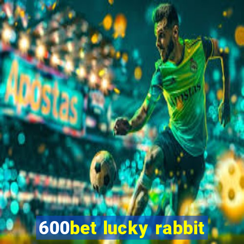 600bet lucky rabbit